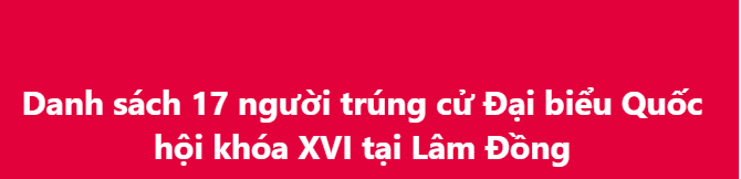 Danh sách 17 người trúng cử đại biểu Quốc hội khóa XVI tại Lâm Đồng