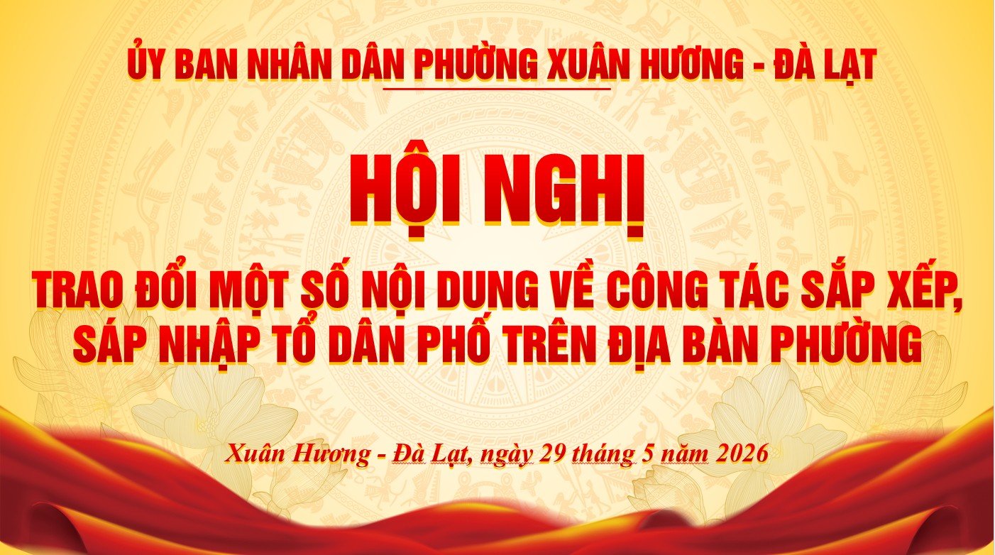 UBND Phường Xuân hương - Đà Lạt tổ chức Hội nghị trao đổi về công tác sắp xếp, sáp nhập tổ dân phố