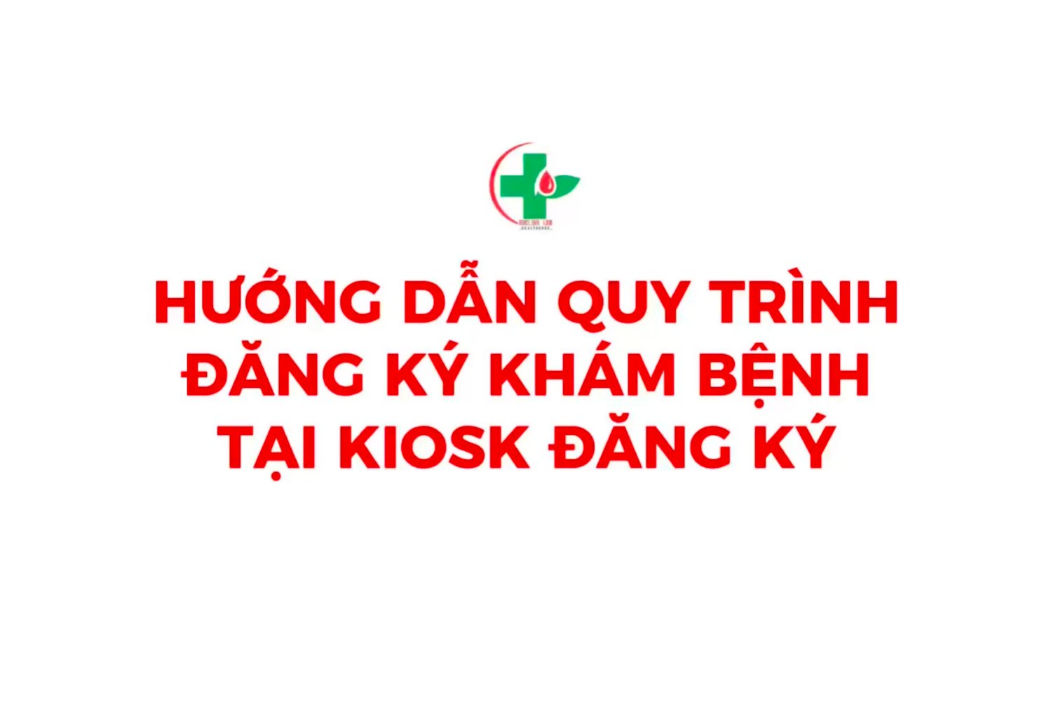 HƯỚNG DẪN SỬ DỤNG KIOSK ĐĂNG KÝ KHÁM BỆNH TẠI PHÒNG KHÁM