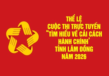 Thể lệ Cuộc thi “Tìm hiểu về công tác cải cách hành chính” tỉnh Lâm Đồng năm 2026