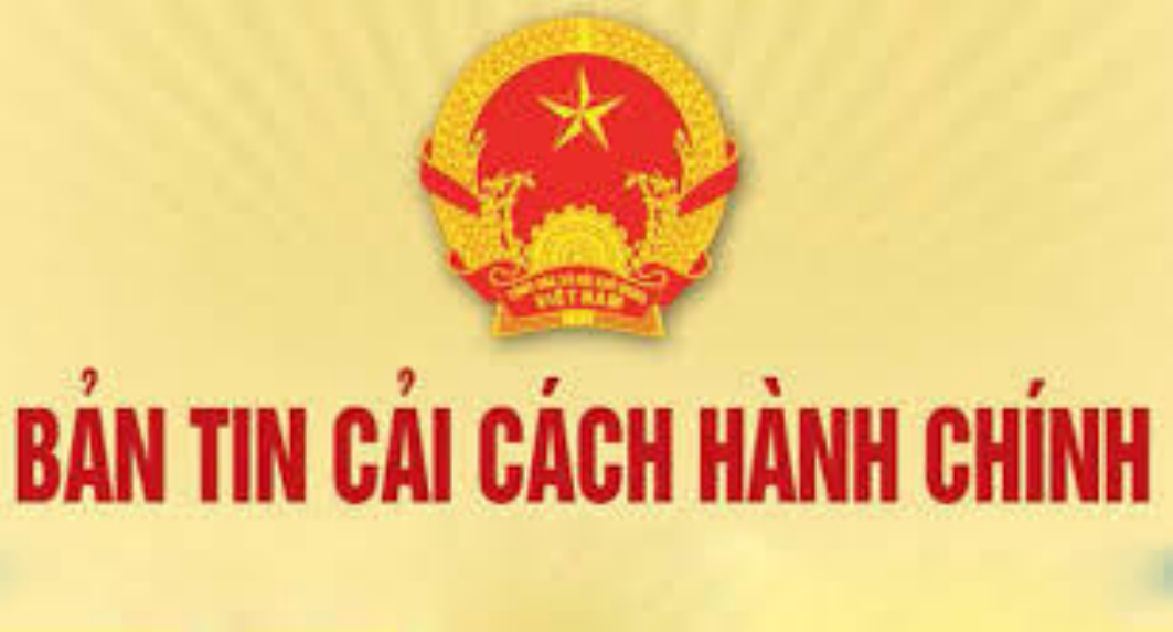 Bản tin điện tử cải cách hành chính số 22/2026, từ ngày 08/6/2026 đến ngày 12/6/2026.