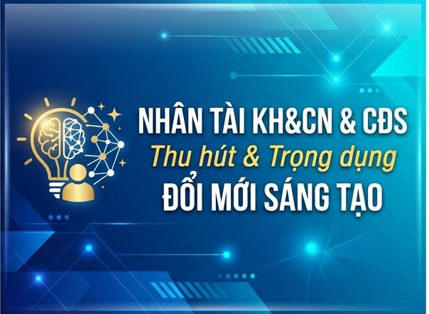 Nâng cao nhận thức, trách nhiệm trong thu hút và trọng dụng nhân tài khoa học, công nghệ, đổi mới sáng tạo và chuyển đổi số