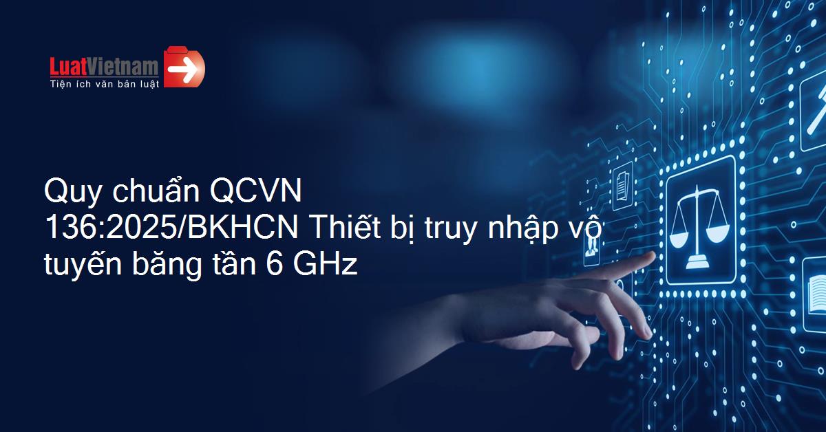 QUY CHUẨN KỸ THUẬT QUỐC GIA VỀ THIẾT BỊ TRUY NHẬP VÔ TUYẾN BĂNG TẦN 6 GHz