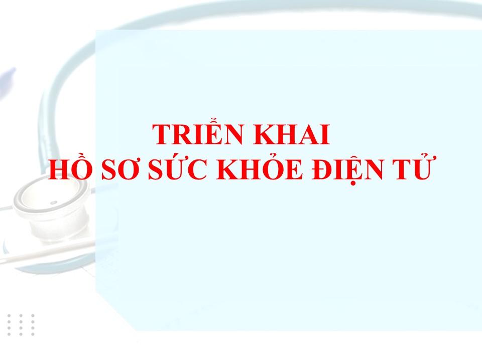 TRIỂN KHAI HỒ SƠ SỨC KHỎE ĐIỆN TỬ