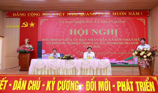 XÃ THUẬN HẠNH TỔ CHỨC HỘI NGHỊ ĐỐI THOẠI VỚI NHÂN DÂN, DOANH NGHIỆP, HỢP TÁC XÃ VÀ HỘ KINH DOANH NĂM 2026