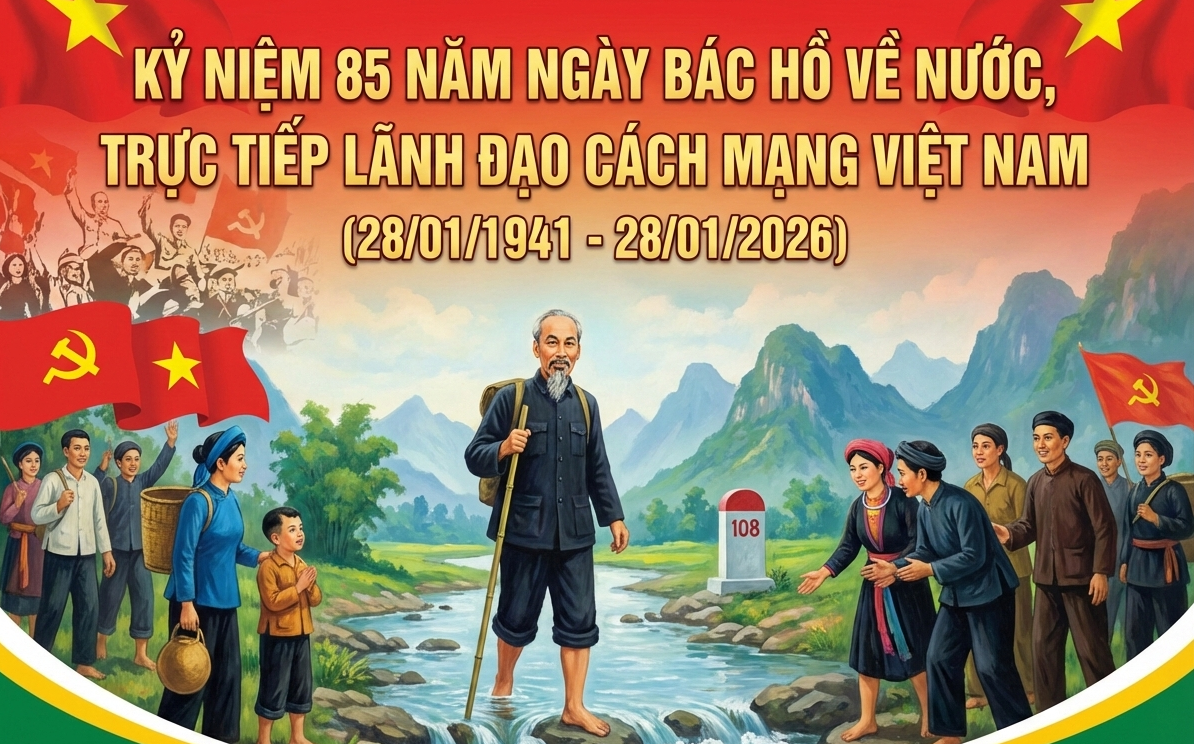 Kỷ niệm 85 năm ngày Bác Hồ về nước, trực tiếp lãnh đạo cách mạng Việt Nam (28/01/1941 - 28/01/2026)