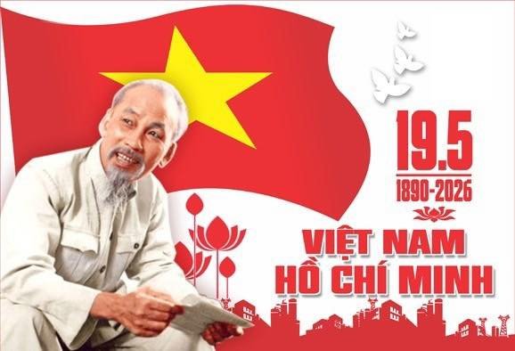 CHÀO MỪNG KỶ NIỆM 136 NĂM NGÀY SINH CHỦ TỊCH HỒ CHÍ MINH (19/5/1890 - 19/5/2026)