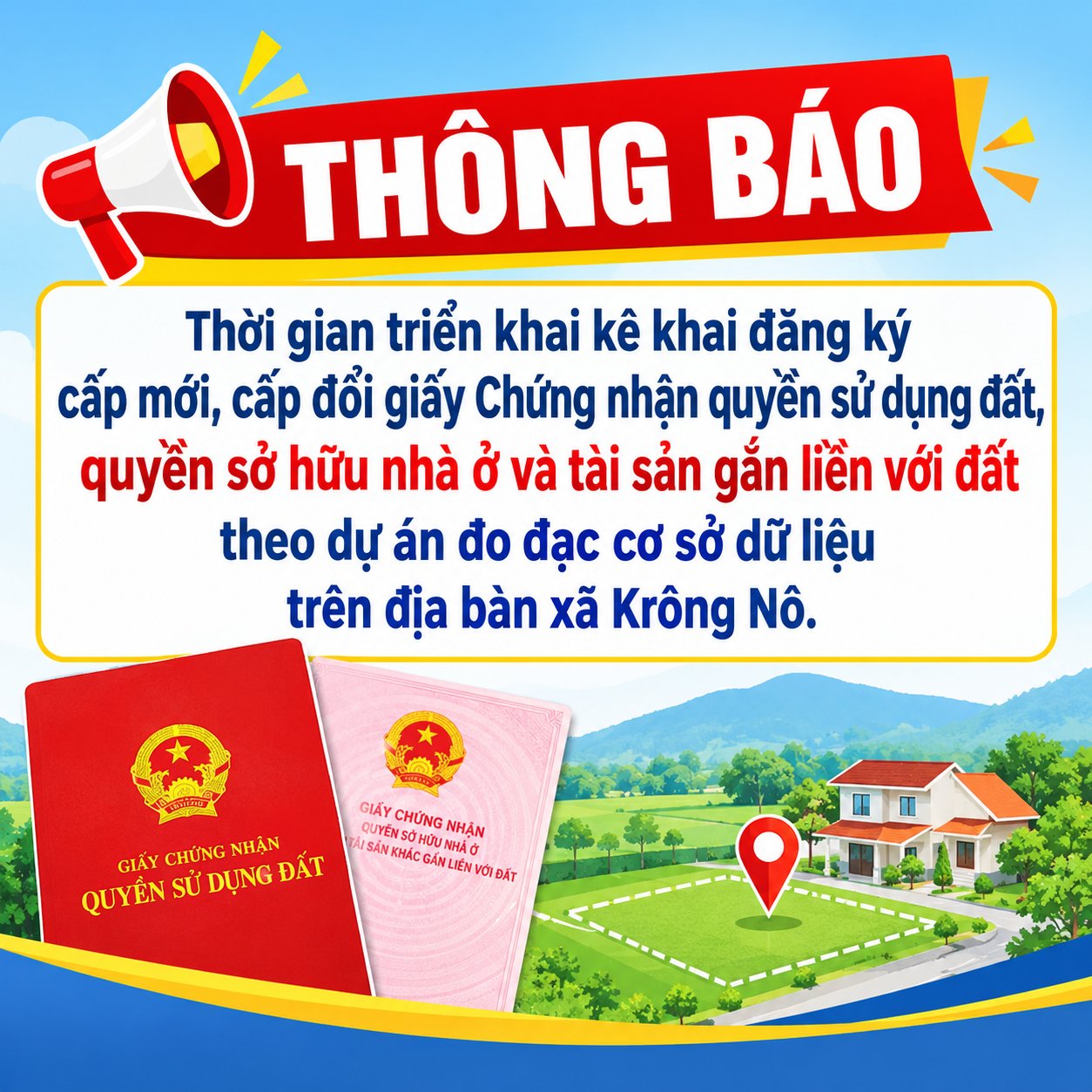 THÔNG BÁO THỜI GIAN KÊ KHAI, ĐĂNG KÝ CẤP, ĐỔI GIẤY CHỨNG NHẬN QUYỀN SỬ DỤNG ĐẤT TẠI XÃ KRÔNG NÔ