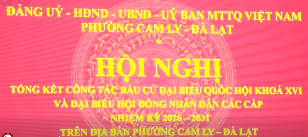 HỘI NGHỊ TỔNG KẾT CÔNG TÁC BẦU CỬ ĐẠI BIỂU QUỐC HỘI KHÓA XVI VÀ ĐẠI BIỂU HĐND CÁC CẤP, NHIỆM KỲ 2026 - 2031