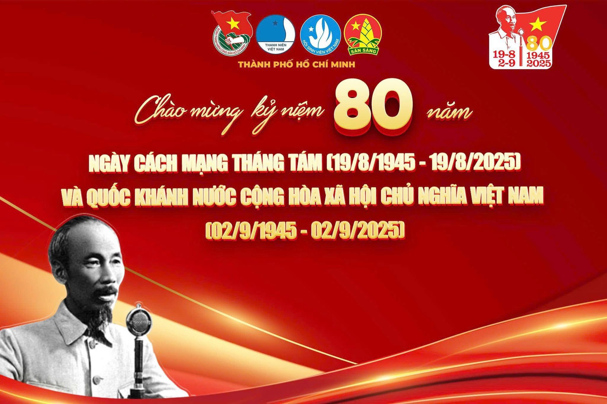 Chào mừng kỷ niệm 80 năm Cách mạng Tháng Tám (19/8/1945 -19/8/2025) và Quốc khánh Nước Cộng hoà xã hội Chủ nghĩa Việt Nam (02/9/1945 -02/9/2025)